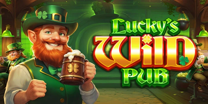 Strategi Jitu Mendapatkan Jackpot Di Slot Lucky’s Wild Pub
