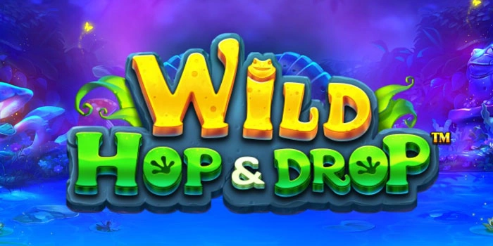 Bocoran Trik Mendapatkan Jackpot Di Slot Wild Hop & Drop