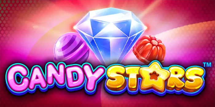Trik Bermain Slot Online Gacor Candy Stars Menang Cepat