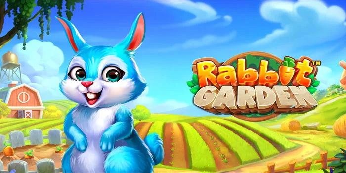 Cara Dapat JP Gede di Slot Rabbit Garden Dengan Modal 10K