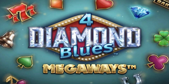 Trik Bermain 4 Diamond Blues Megaways Pasti Jackpot