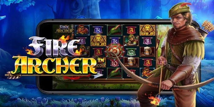 Kunci Sukses Slot Fire Archer Menang Konsisten Setiap Hari